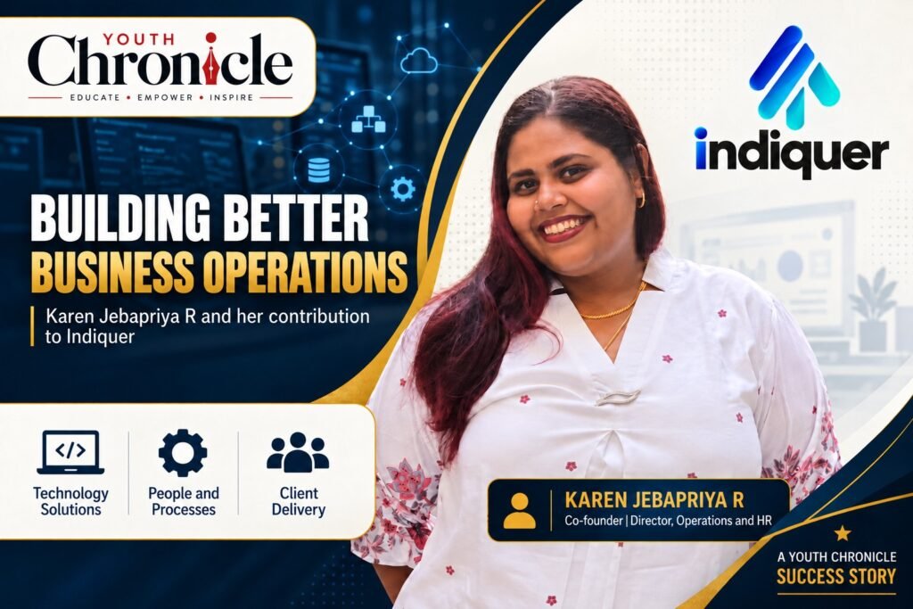 Karen Jebapriya R, Indiquer co-founder and Director of Operations and HR, in a Youth Chronicle feature on building better business operations